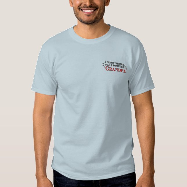 Fun Promoted  to Grandpa Embroidered T-Shirt (Front)