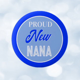 Fun! Proud new Nana pin/button 6 Cm Round Badge