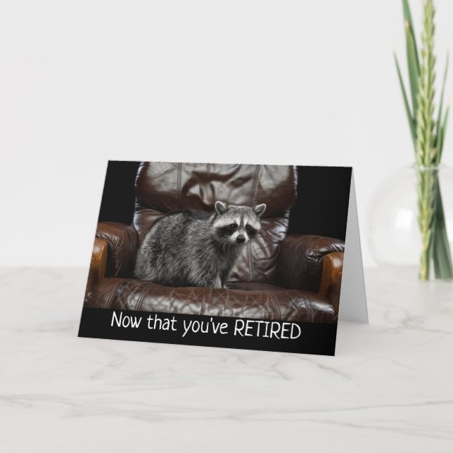 Fun Racoon Now that You've RETIRED Card (Front)
