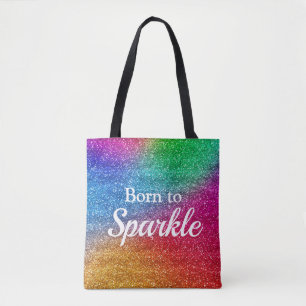 Fun Rainbow Glitter Born to Sparkle Luxury Tote Bag