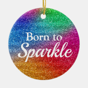 Fun Rainbow Gradient Glitter Born to Sparkle Ceramic Ornament