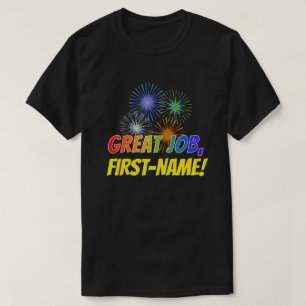 Fun Rainbow Look "GREAT JOB" + Custom Name T-Shirt