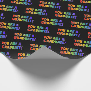Fun Rainbow Spectrum Pattern "YOU ARE A GRADUATE!" Wrapping Paper