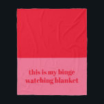 Fun Red Pink Custom Quote Binge Watching Fleece Blanket<br><div class="desc">Bright,  colourful blanket. Keep this text or add your own.</div>