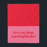 Fun Red Pink Custom Quote Binge Watching Fleece Blanket<br><div class="desc">Bright,  colourful blanket. Keep this text or add your own.</div>