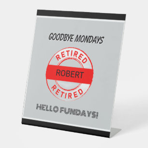 Fun Retiree Retirement Party Pedestal Sign