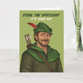 Fun Robin Hood Steal the Spotlight Birthday Card  