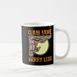 Fun Rock Climbing Climb More Worry Less Bouldering Coffee Mug