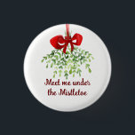 Fun Romantic Meet Under Mistletoe Quote Christmas  3 Cm Round Badge<br><div class="desc">Fun Romantic Meet Under Mistletoe Quote Christmas Watercolor Art</div>