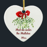 Fun Romantic Meet Under Mistletoe Quote Christmas  Ceramic Ornament<br><div class="desc">Fun Romantic Meet Under Mistletoe Quote Christmas Watercolor Art</div>