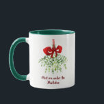 Fun Romantic Meet Under Mistletoe Quote Christmas Mug<br><div class="desc">Fun Romantic Meet Under Mistletoe Quote Christmas Watercolor Art</div>