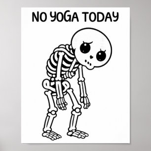 Fun Sad Cute Skeleton Yoga Sarcastic Fitness Humor Poster