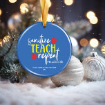 Fun Sanitise Teach Repeat Teacher Life Ceramic Ornament<br><div class="desc">Fun Sanitise Teach Repeat Teacher Life Ornament. Stay safe and have fun this school year with our Sanitise Teach Repeat ornaments! These magnets are a great way to show your teacher or school spirit. The design features a clever reminder to keep things clean and safe. The Christmas, Hanukkah, or Holiday...</div>