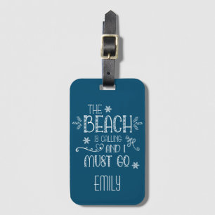 Fun Saying Beach Is Calling I Must Go Turquoise Luggage Tag