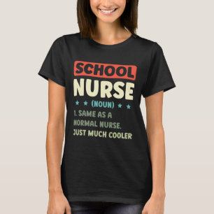 Fun School Nurse Definition Byck To School T-Shirt
