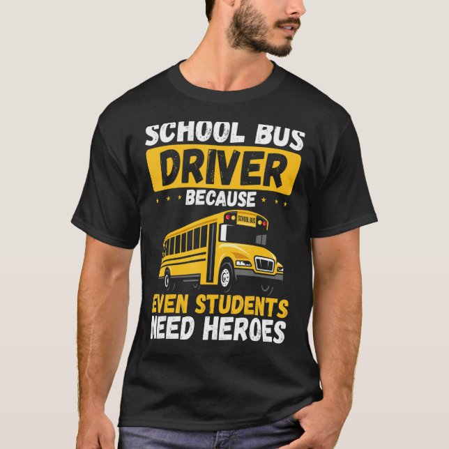 Fun Schoolbus Driver Saying  School Bus Driver App T-Shirt (Front)