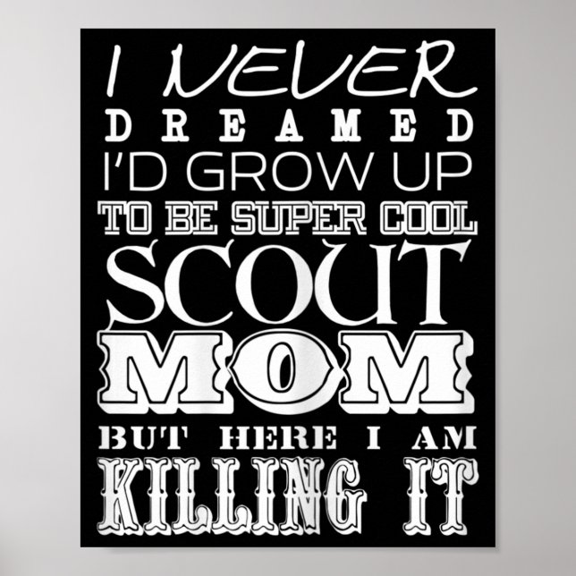 Fun Scout Mum I Never Dreamed Mother Day   Poster (Front)