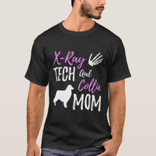 Fun Script X Ray Tech And Border Collie Mum Dog T-Shirt