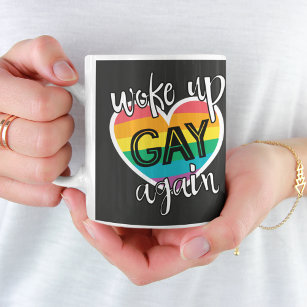Fun self-ironic lgbtq pride woke up gay again coffee mug