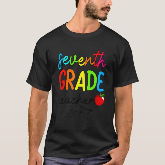 Fun Seventh Grade Teacher Back To School First Day T-Shirt (Front)