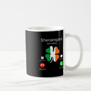 Fun Shenanigans Are Calling St Patricks Day Irish Coffee Mug