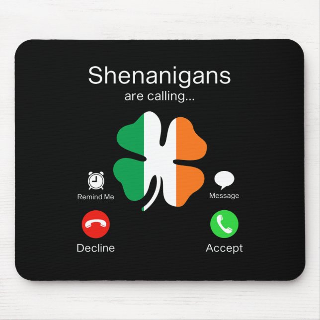 Fun Shenanigans Are Calling St Patricks Day Irish  Mouse Pad (Front)