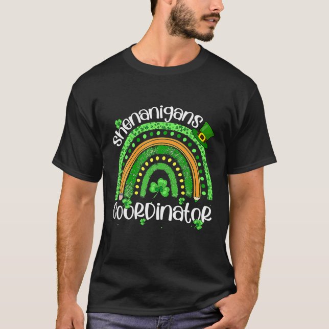 Fun Shenanigans Coordinator St Patrick's Day Rainb T-Shirt (Front)