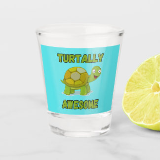 FUN! Shot Glass - Turtally Awesome -