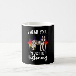Fun Siberian Husky Hear You Coffee Mug