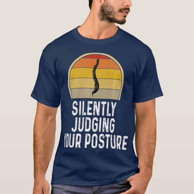 Fun Silently Judging Your Posture Chiropractor T-Shirt (Front)