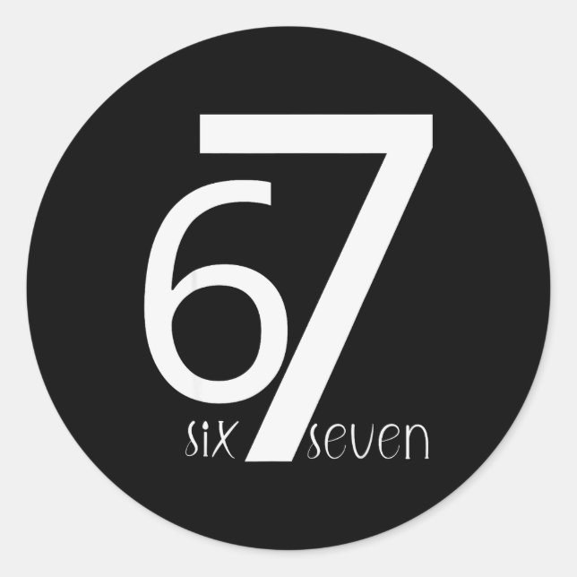 Fun Six Seven 6 7 Meme Design 6 7  Classic Round Sticker (Front)