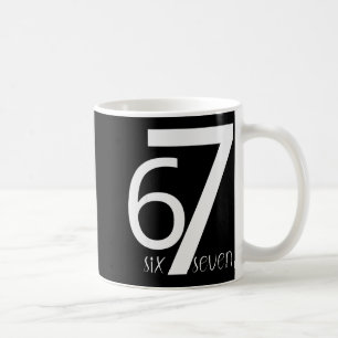 Fun Six Seven 6 7 Meme Design 6 7  Coffee Mug