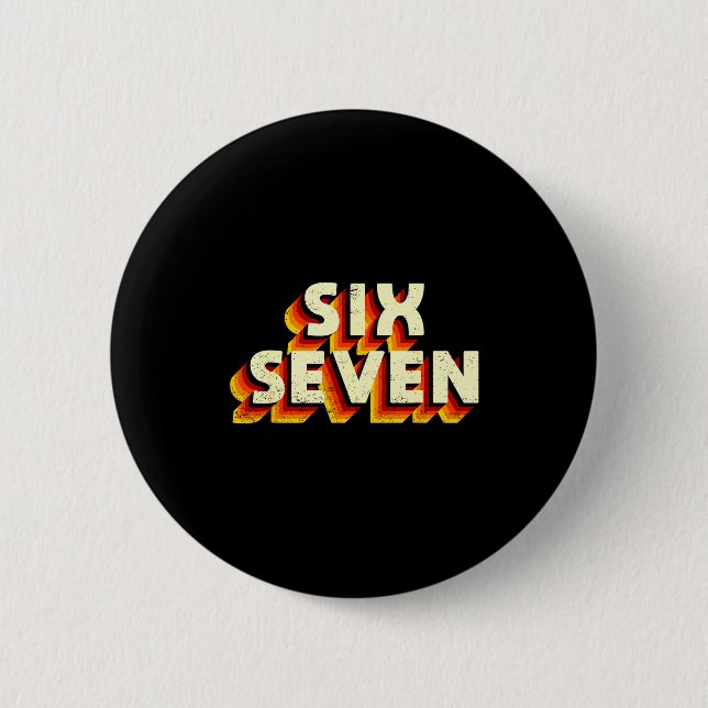 Fun Six Seven 6 7 Meme Design  6 Cm Round Badge (Front)