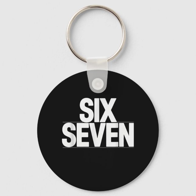 Fun Six Seven 6 7 Meme Design  Key Ring (Front)
