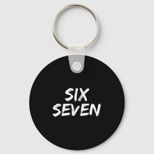 Fun Six Seven 6 7 Meme Design Meme Saying Humor  Key Ring