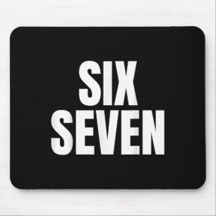 Fun Six Seven 6 7 Meme Design Meme Saying Humor Mouse Pad