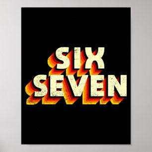 Fun Six Seven 6 7 Meme Design  Poster