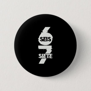 Fun Six Seven In Spanish Seis Siete 67 Brainrot Me 6 Cm Round Badge