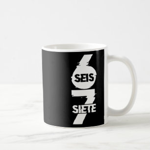 Fun Six Seven In Spanish Seis Siete 67 Brainrot Me Coffee Mug