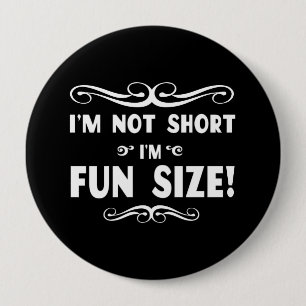 Fun Sized 10 Cm Round Badge