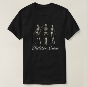 Fun "Skeleton Crew" Creepy Skeleton Design  T-Shir T-Shirt