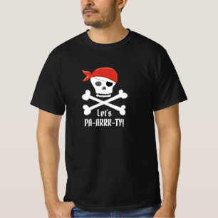 Fun Skull and Crossbones Pirate Let's Party! T-Shirt