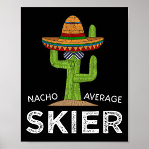 Fun Snow Ski Lover Humour Funny Skier Saying Skiin Poster