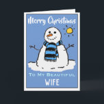 Fun Snowman Christmas Card Beautiful Wife<br><div class="desc">Fun snowman cartoon on a festive Christmas card. Christmas card for a Beautiful wife.</div>