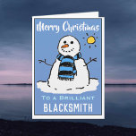 Fun Snowman Christmas Card for a Blacksmith<br><div class="desc">Fun snowman cartoon on a festive Christmas card. Christmas card for a Blacksmith.</div>