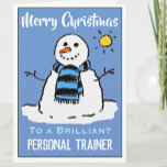 Fun Snowman Christmas Card for Personal trainer<br><div class="desc">Fun snowman cartoon on a festive Christmas card. Christmas card for a Personal trainer</div>