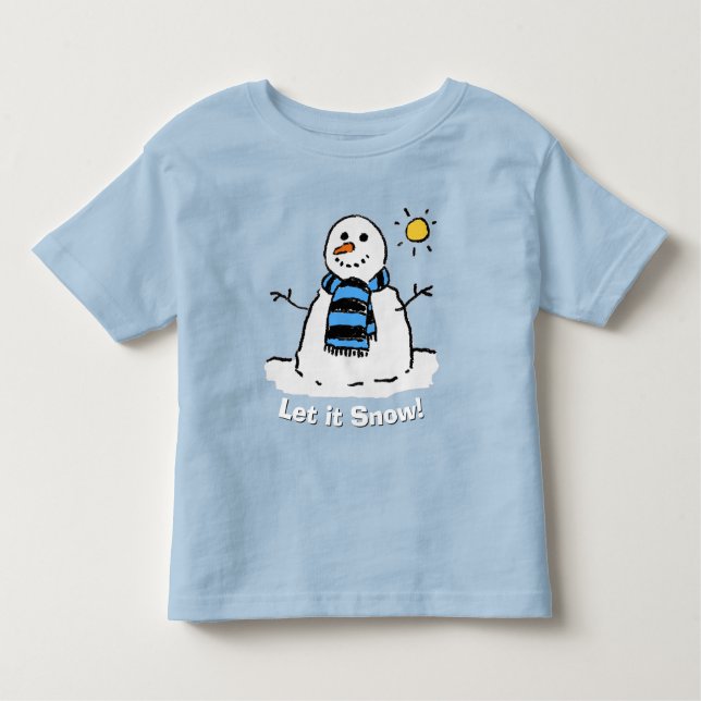 Fun Snowman with Message!  Toddler T-Shirt (Front)