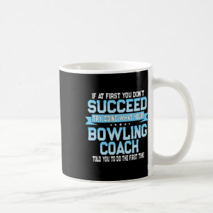 Fun Sport Coach Gift - Funny Bowling Coach Saying Coffee Mug