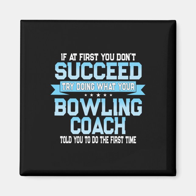 Fun Sport Coach Gift - Funny Bowling Coach Saying  Magnet (Front)