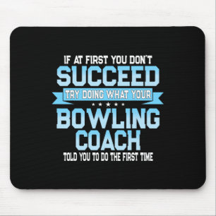 Fun Sport Coach Gift - Funny Bowling Coach Saying  Mouse Pad